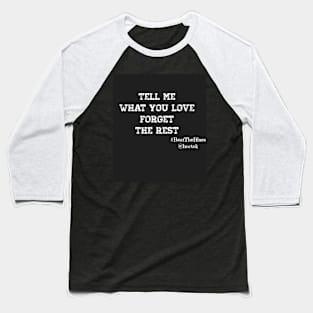 Tell me what you Love Baseball T-Shirt